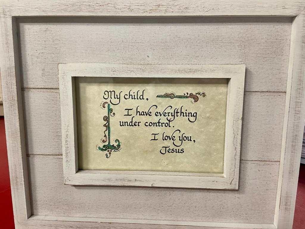 "My Child I Have Everything Under Control"