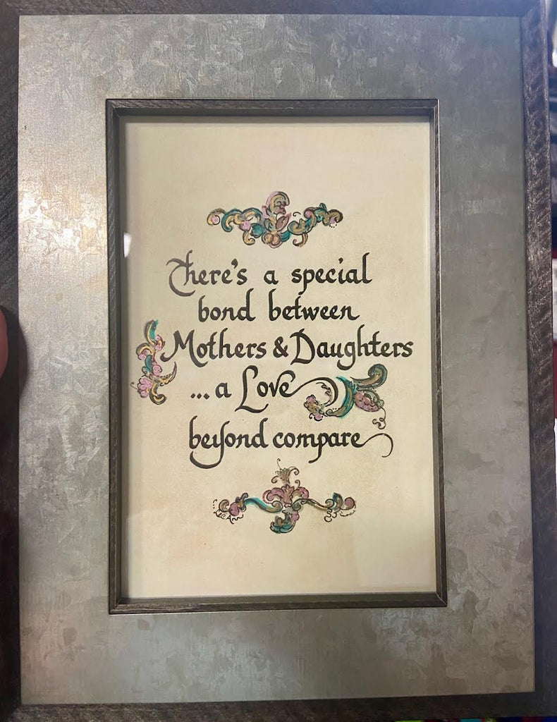 "There's a Special Bond between Mothers & Daughters..."