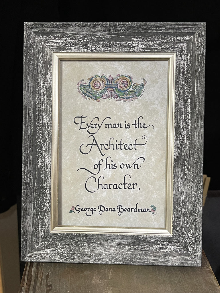 "Every Man is the Architect of His Own Character."