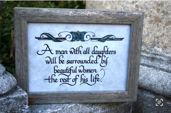 “A Man with ALL  Daughters will be surrounded"