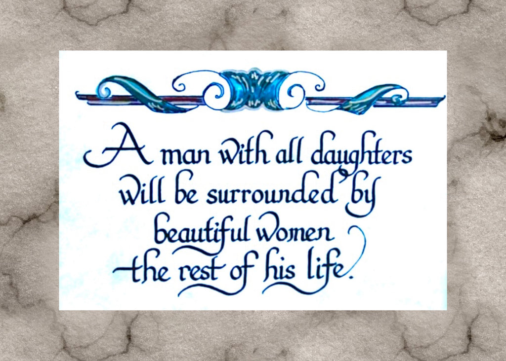 “A Man with ALL  Daughters will be surrounded"