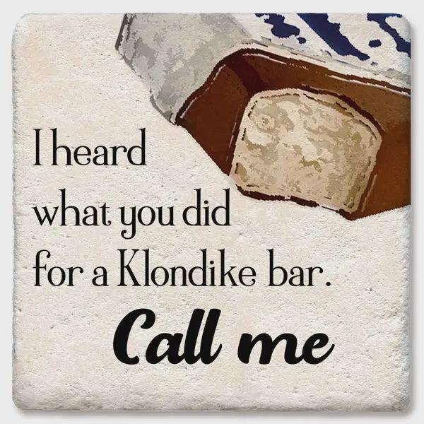 I Heard What You Did For A Klondike Bar Coaster