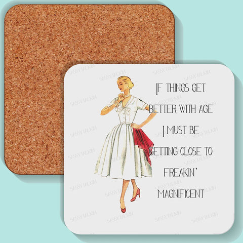 Sassy Girl Coaster If Things Get Better With Age