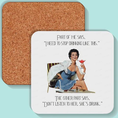 Part Of Me Says "I Need To Stop Drinking"Coasters