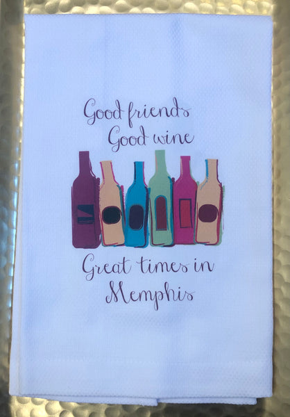 Good Friends Good Wine Great Times in-Tea Towel