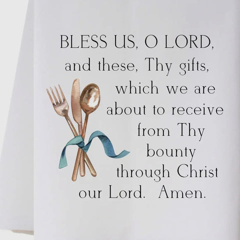 Bless Us O Lord and these gifts flour sack towel