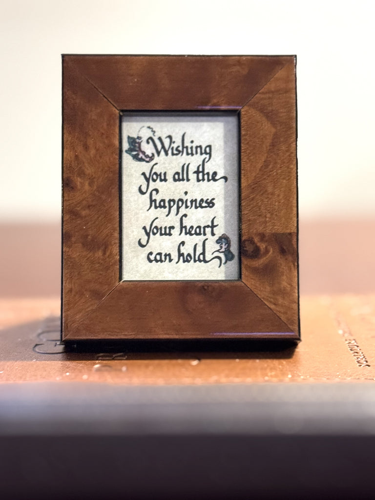 "Wishing you all the happiness your heart can hold."