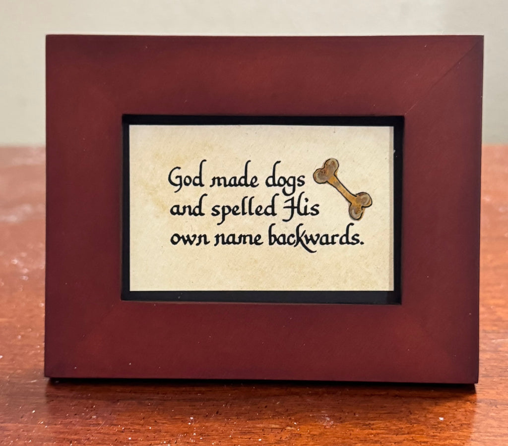 "God made Dogs & spelled..."