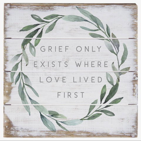 Grief exist where loved to live first hanging wood  plaque