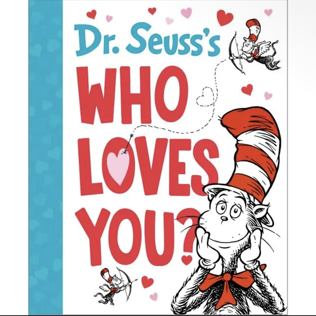Dr Seuss Who loves you?