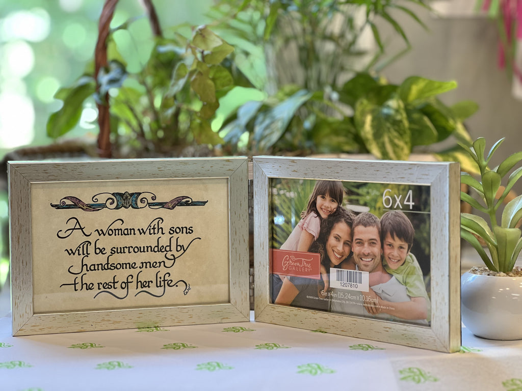 "A Woman With Sons will be surrounded by handsome men the rest of her life." framed calligraphy quote /Double 4x6