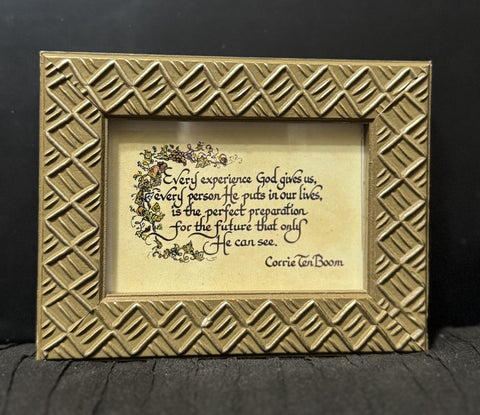 "Every Experience God God gives us…” Corrie Ten Boom