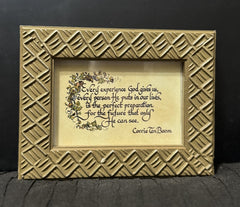 "Every Experience God God gives us…” Corrie Ten Boom