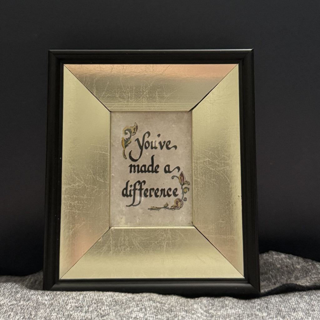 You've Made A Difference