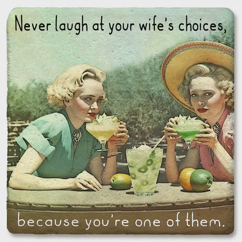 Never Laugh At Your Wife's Choices Coaster