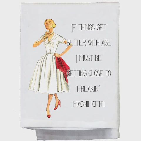 If Things Get Better with Age Tea Towel