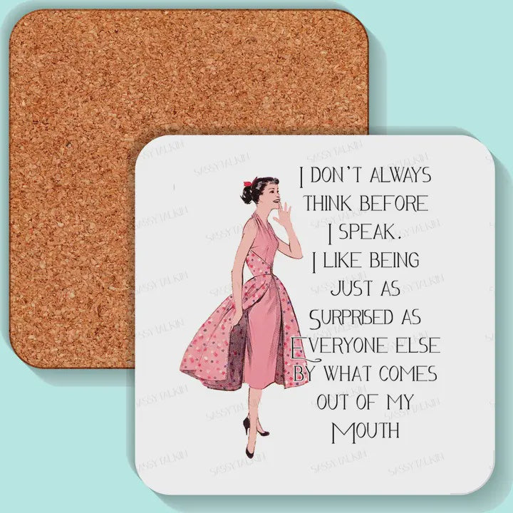 I Don't Always Think Before I Speak Coasters