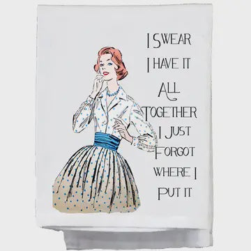 I Swear I Have It All Together Tea Towel