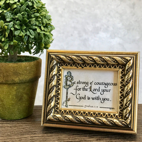 "Be Strong and courageous for the Lord your God is with you" Framed Calligraphy Scripture Verse