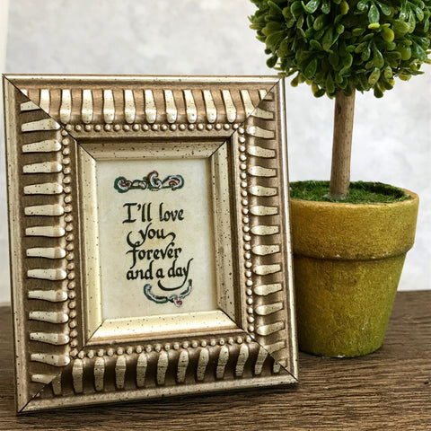 "I'll love you Forever and a Day" framed Calligraphy mini Quote