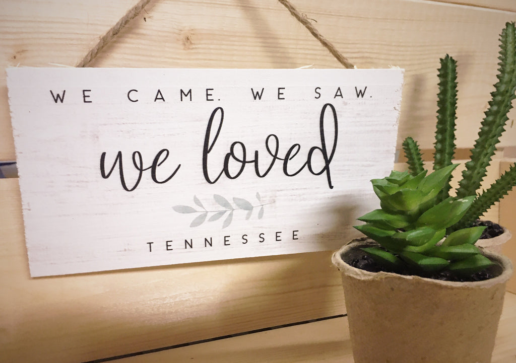 We Loved TN Hanging Wood Sign