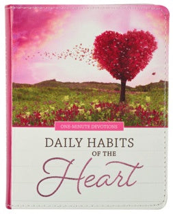 Daily Habits of the Heart one minute devotional