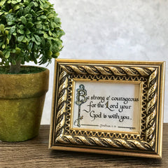 "Be Strong & Courageous for the Lord Your God is with You."