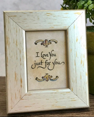 "I love you Just for You"  framed Calligraphy Mini quote