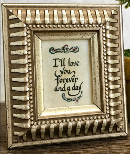 "I'll love you Forever and a Day" framed Calligraphy mini Quote