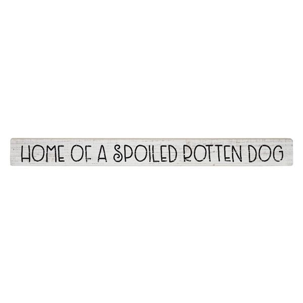 Spoiled Rotten Dog Wood Sign