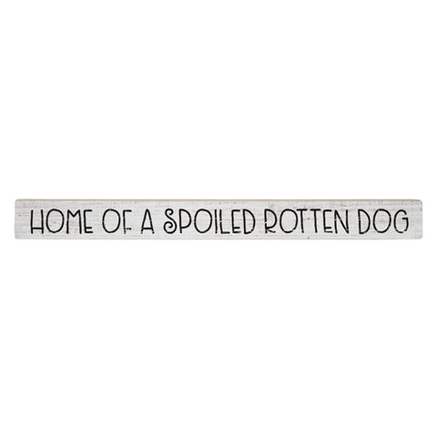 Spoiled Rotten Dog Wood Sign