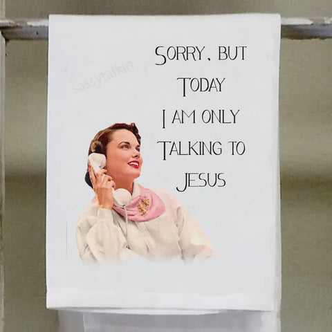 Sorry, But Today I Am Only Talking Tea Towel