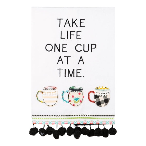 Take life one cup at a time Tea Towel